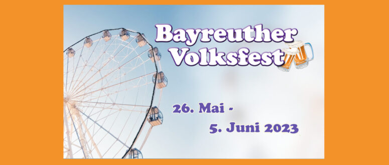 Bayreu­ther Volks­fest — der Count­down läuft