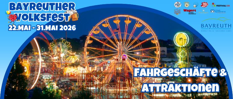Bunte Nachtszene des Festplatzes mit hellen Lichtern, Riesenrad, Fahrgeschäften und Attraktionen. Der Text lautet "Bayreuther Volksfest Schausteller 22. Mai - 31. Mai 2026" und "Fahrgeschäfte & Attraktionen" mit Festlogos und Sponsoren.