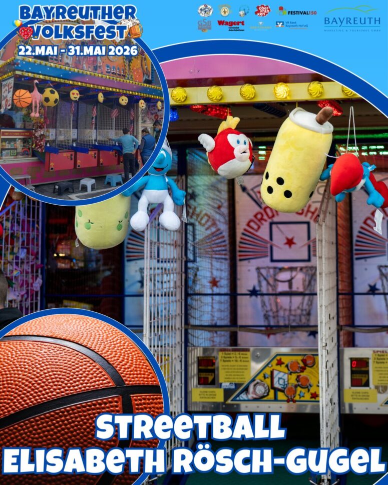 Das Plakat für das Bayreuther Volksfest 2026 zeigt ein Basketballkorbspiel, Plüschpreise und die Nahaufnahme eines Basketballs, mit Veranstaltungsdaten und -ort: Streetball Elisabeth Rösch-Gugel in fetter Schrift.