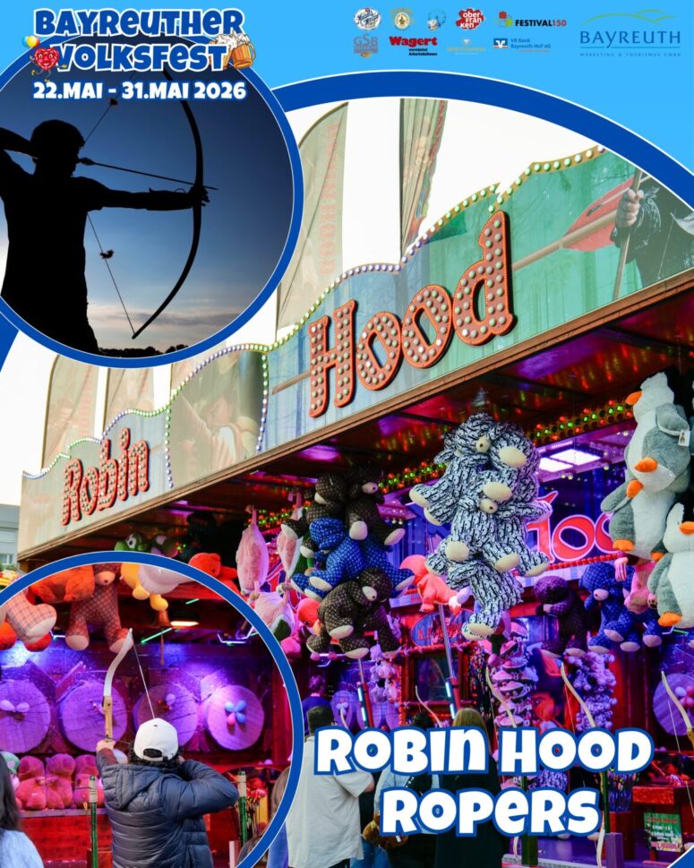 Bunte Jahrmarktsbude mit Robin-Hood-Schild und ausgestellten Plüschtieren. Kreisförmige Einschübe zeigen eine Person, die mit Pfeil und Bogen zielt, und ein Kind, das ein Bogenschießspiel spielt. Text: Bayreuther Volksfest 22.Mai-31.Mai 2026, Robin Hood Ropers.