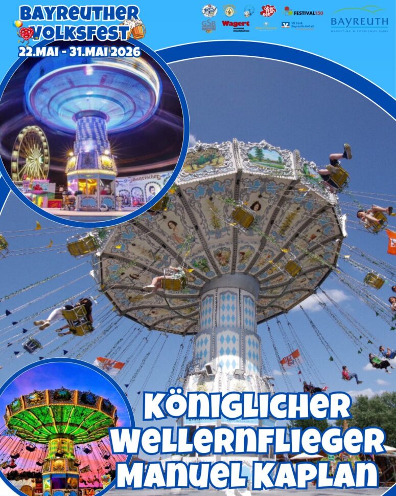 Das Plakat für das Bayreuther Volksfest 2026 zeigt bunte Fahrgeschäfte und fröhliche Besucher. Im Mittelpunkt der Veranstaltung steht "Königlicher Wellenflieger Manuel Kaplan", der auf dem diesjährigen Volksfest 2026 die Begeisterung der Schausteller feiert.