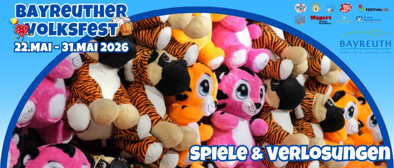 Bunte Plüschtiere, darunter Tiger und rosa Bären, hängen an einem Stand des Bayreuther Volksfest Schaustellers. Der Text lautet: Bayreuther Volksfest 22. Mai - 31. Mai 2026 und Spiele & Verlosungen. Logos zieren den blauen Rand.