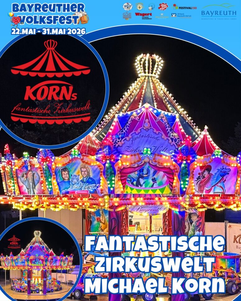 Buntes Nachtfoto einer hell erleuchteten Zirkusattraktion mit leuchtenden Plakaten und Lichtern, die für "Korns Fantastische Zirkuswelt" und ihre Kinderfahrgeschäfte auf dem Bayreuther Volksfest vom 22. bis 31. Mai 2026 werben. Auffällige Veranstaltungsdetails und Logos sind sichtbar.