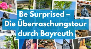 Eine Collage aus farbenfrohen Fotos, die verschiedene Wahrzeichen, Statuen, Blumen, Gebäude und Speisen in Bayreuth zeigen, mit dem Text Be Surprised - Die Überraschungstour durch Bayreuth in weiß und blau überlagert.