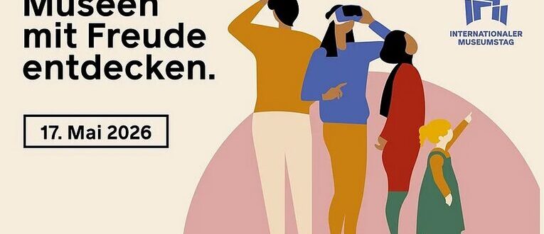 49. Internationaler Museumstag am 17. Mai 2026