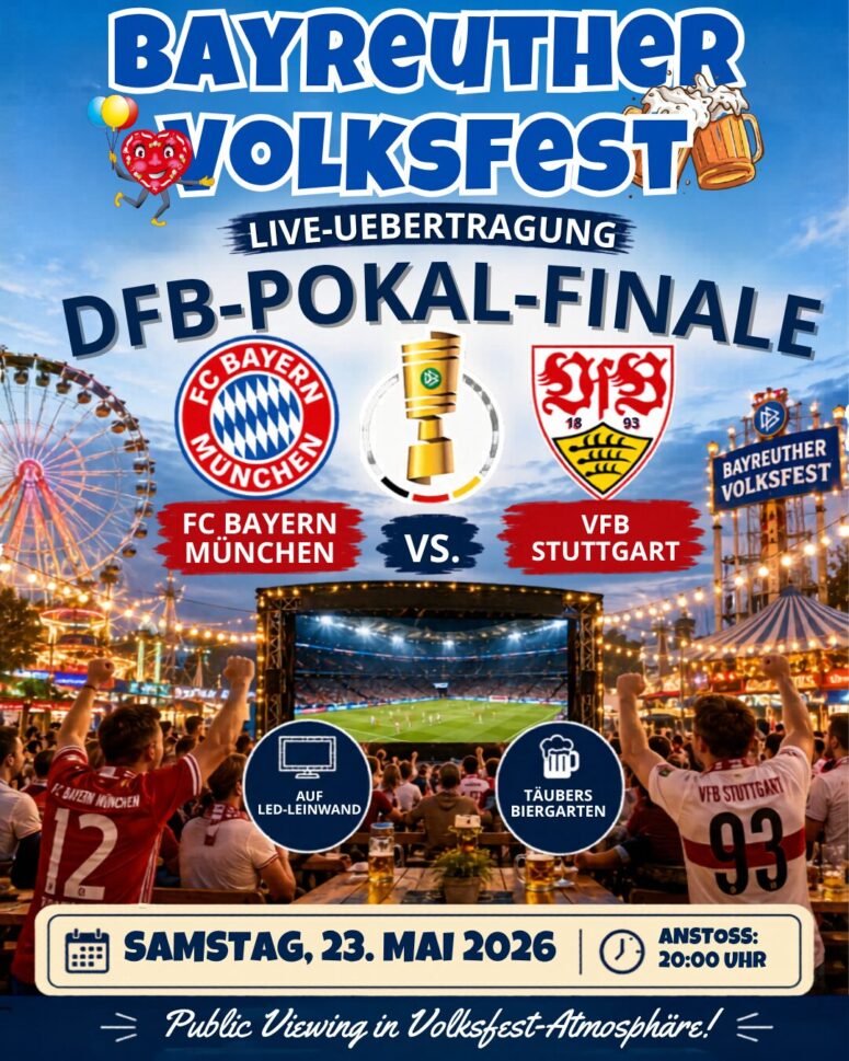 Plakat für das Bayreuther Volksfest mit festlichem Hintergrund, das für eine Live-Übertragung des DFB-Pokal-Finales zwischen dem FC Bayern München und dem VfB Stuttgart am 23. Mai 2026 um 20:00 Uhr wirbt, mit jubelnden Fans unter leuchtenden Volksfestlichtern.