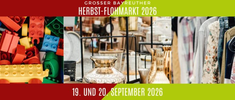 Bunte LEGO-Steine, dekorative Vasen und verschiedene aufgehängte Kleidungsstücke bilden die Kulisse für den Bayreuther Flohmarkt und werben für den GROSSEN BAYREUTHER HERBST-FLOHMARKT 2026, der für den 19. und 20. September geplant ist. Oben sind Logos und Veranstaltungsdetails zu sehen.