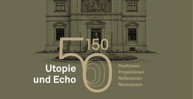 Jubiläumsprogramm „50/150 – Utopie und Echo“