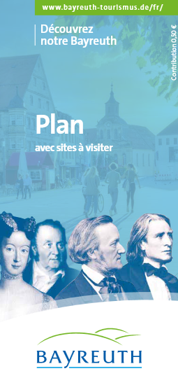 Titelseite einer Tourismusbroschüre für Bayreuth mit historischen Persönlichkeiten, einem Stadtplatz im Hintergrund und einem Text in französischer Sprache, der für einen Stadtplan und eine Website mit einfachen Download-Möglichkeiten wirbt. Oben sind das Bayreuth-Logo und ein grünes Website-Banner zu sehen.