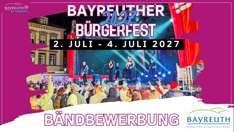 Eine Menschenmenge verfolgt den Auftritt einer Live-Band auf einer Freiluftbühne, über der rosa Banner für das Bayreuther Bürgerfest 2027 wehen, das vom 2. bis 4. Juli 2027 stattfindet. Informationen zur Anmeldung sowie Logos für das Bürgerfest sind zu sehen.